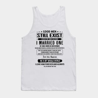 Good Men Still Exist I Married One He Was Born In November Tank Top